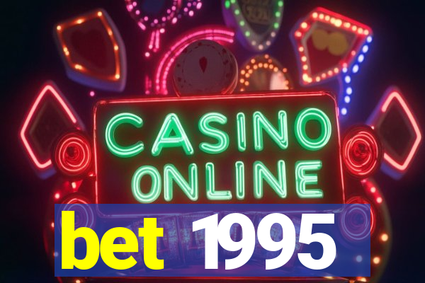 bet 1995